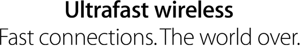 Ultrafast wireless connections.